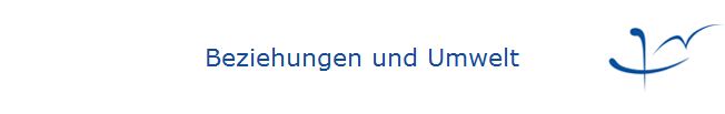 Beziehungen und Umwelt